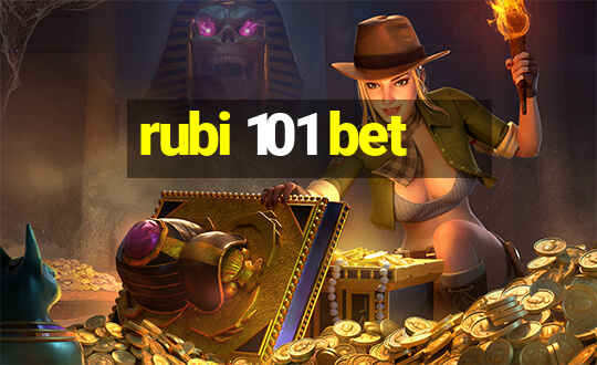 rubi 101 bet