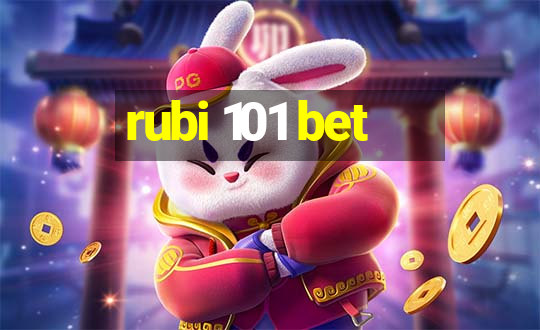 rubi 101 bet