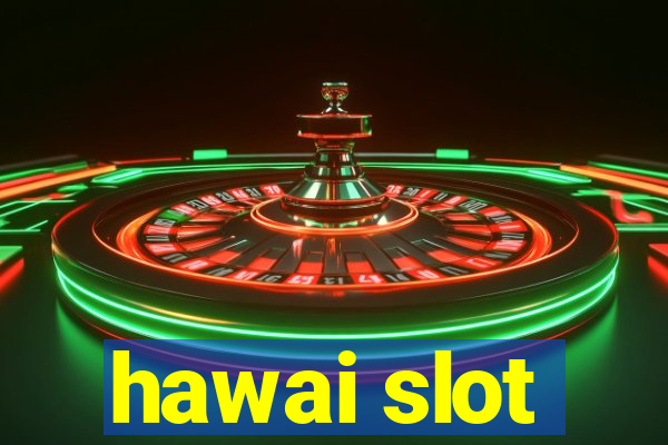 hawai slot