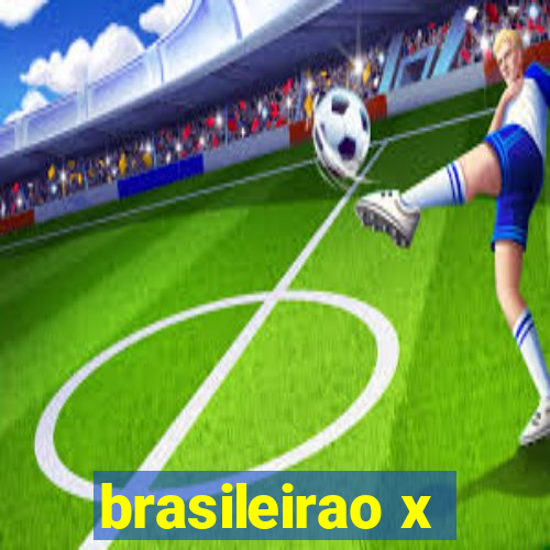 brasileirao x