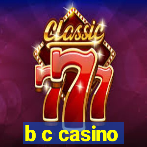 b c casino