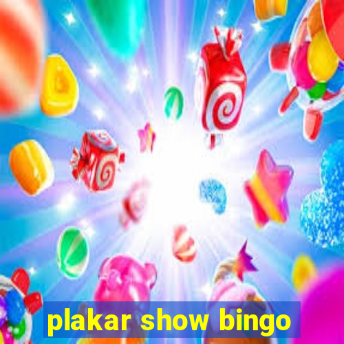 plakar show bingo