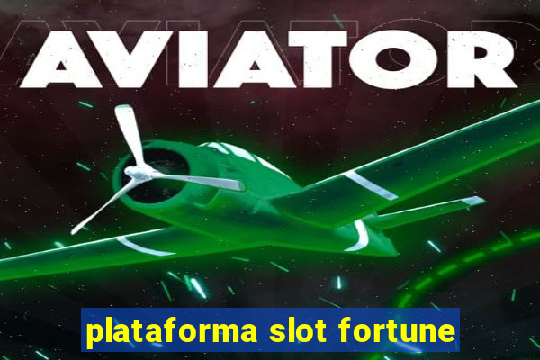 plataforma slot fortune