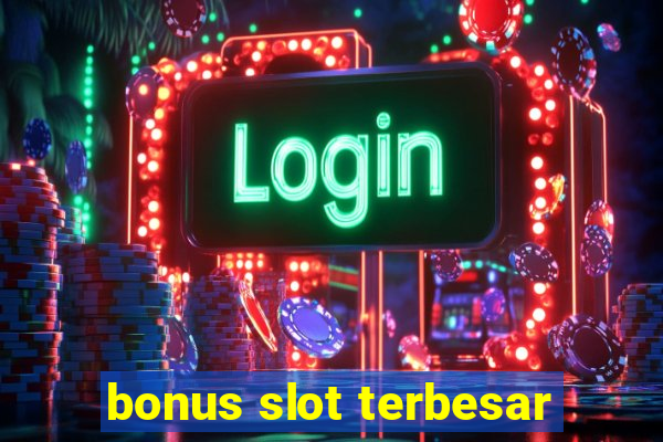 bonus slot terbesar