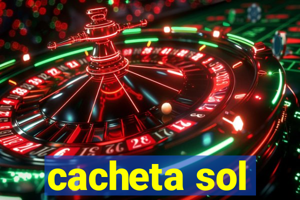 cacheta sol