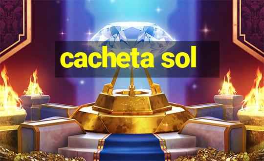 cacheta sol