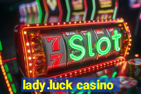 lady.luck casino