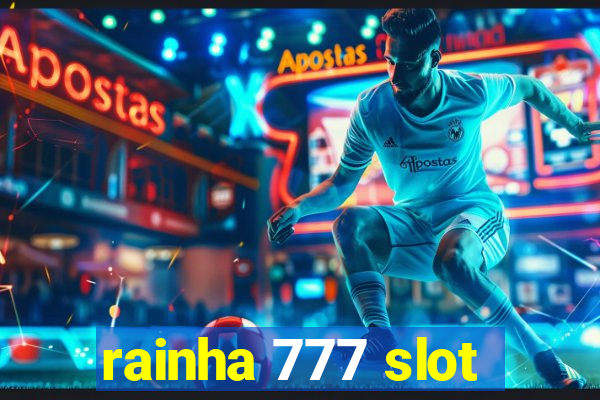 rainha 777 slot