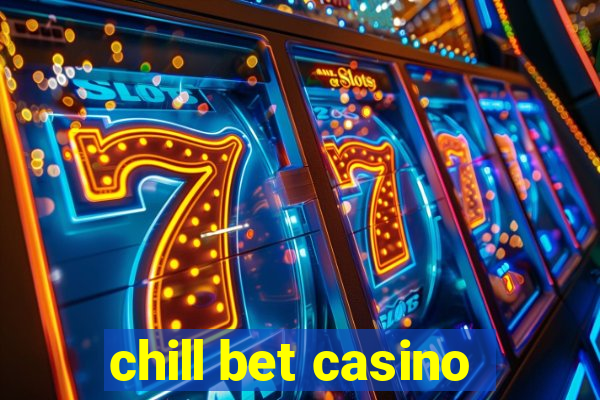 chill bet casino