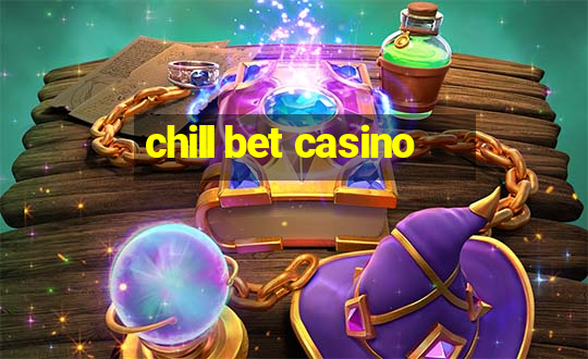 chill bet casino