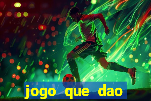 jogo que dao dinheiro de verdade