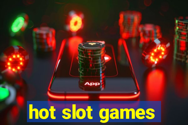 hot slot games