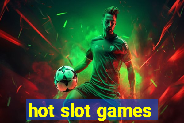 hot slot games