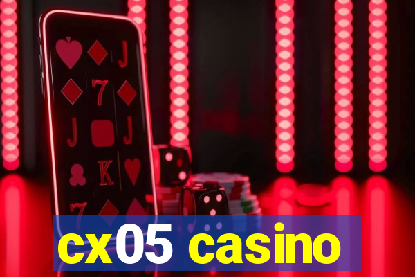 cx05 casino