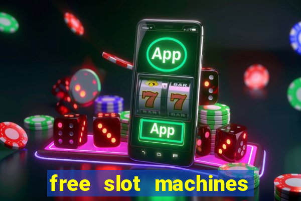 free slot machines to play