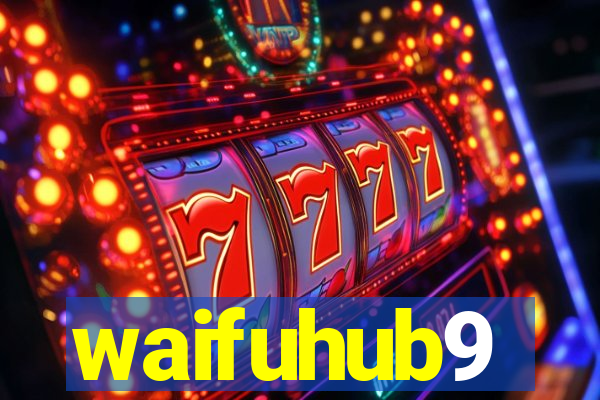 waifuhub9