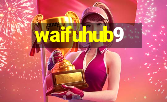 waifuhub9