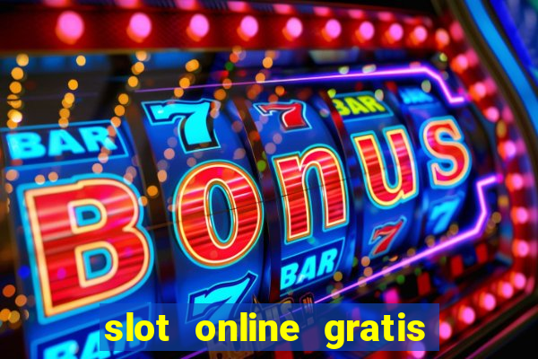 slot online gratis senza scaricare