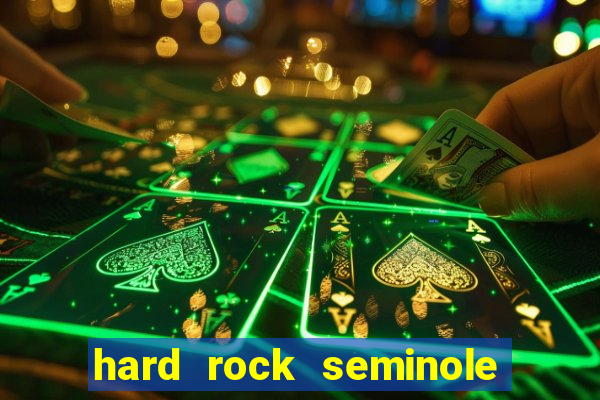 hard rock seminole casino hollywood florida