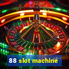 88 slot machine