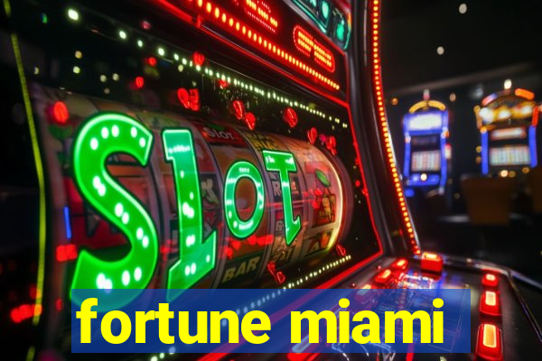 fortune miami