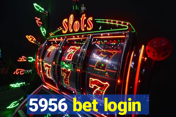 5956 bet login