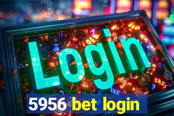 5956 bet login