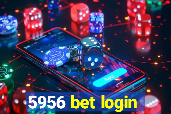 5956 bet login