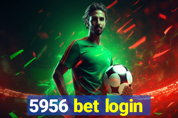 5956 bet login