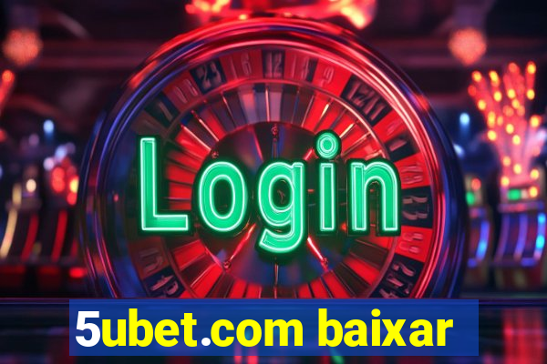 5ubet.com baixar