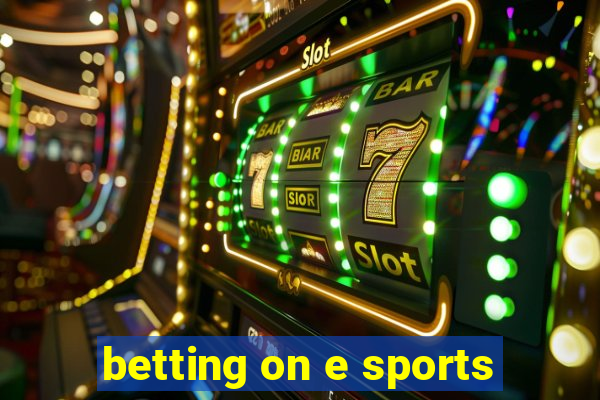 betting on e sports