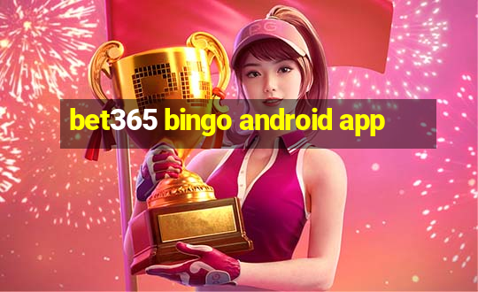 bet365 bingo android app