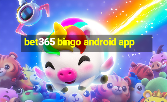 bet365 bingo android app