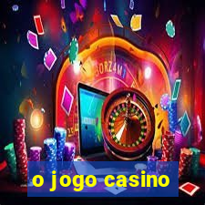 o jogo casino