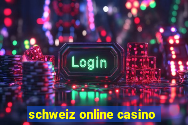 schweiz online casino