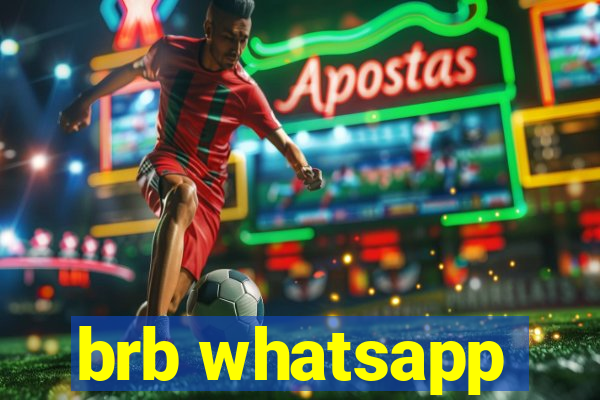 brb whatsapp