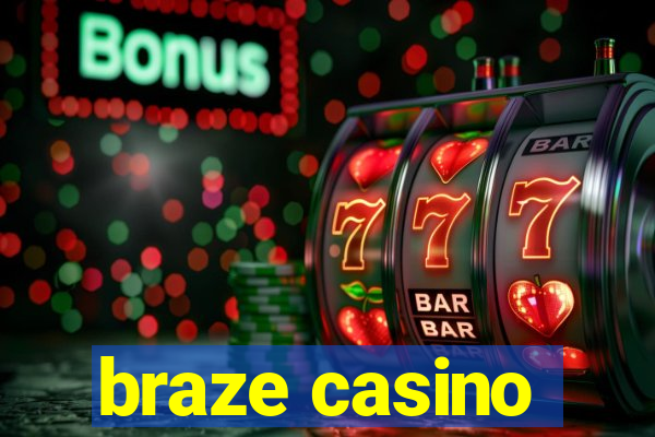 braze casino