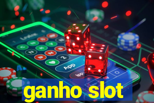 ganho slot