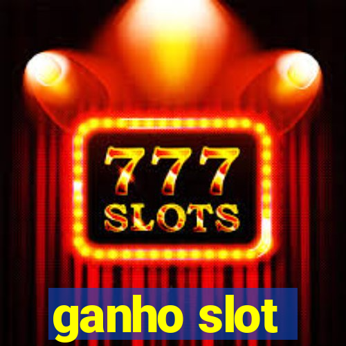 ganho slot