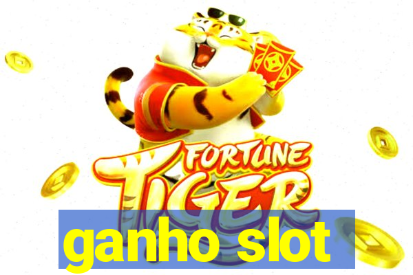 ganho slot