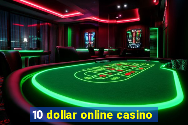 10 dollar online casino