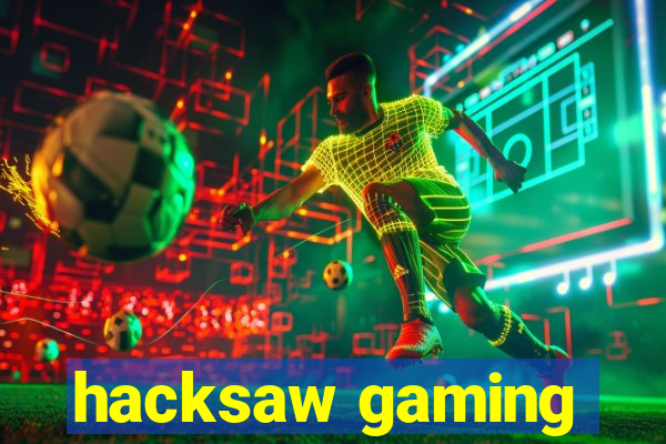 hacksaw gaming