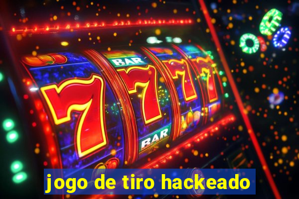 jogo de tiro hackeado