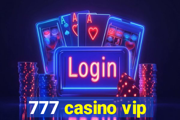 777 casino vip