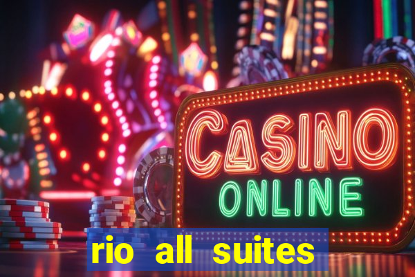 rio all suites hotel casino