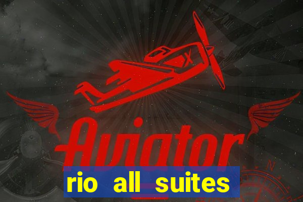 rio all suites hotel casino