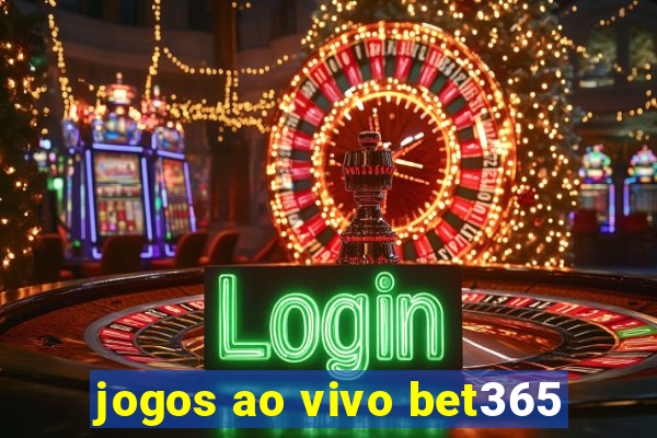 jogos ao vivo bet365