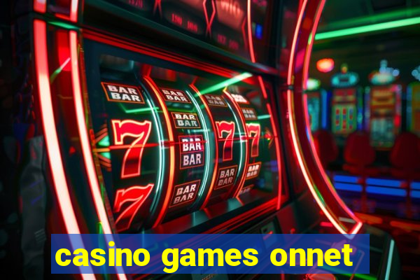 casino games onnet