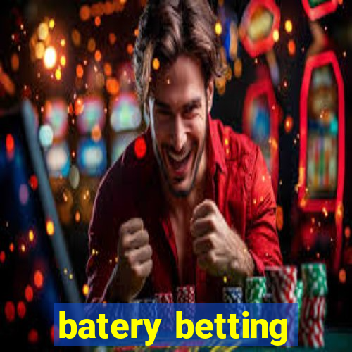 batery betting