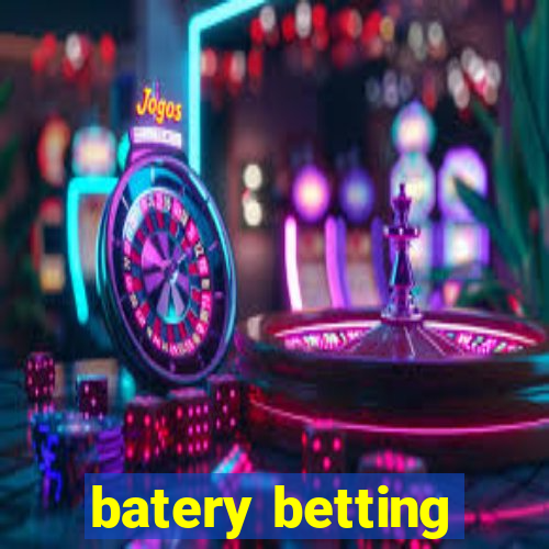 batery betting